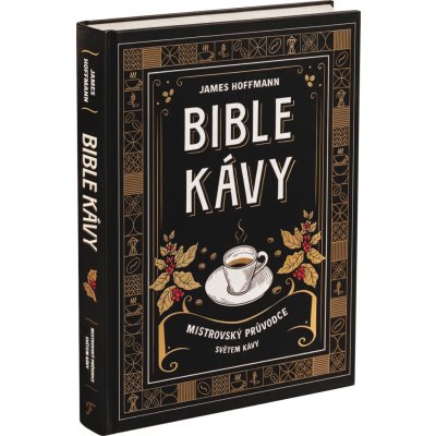 Bible kávy - Mistrovský průvodce světem kávy – Hledejceny.cz