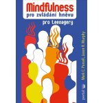 Mindfulness pro zvládání hněvu pro teenagery - Purcell Mark C. – Hledejceny.cz