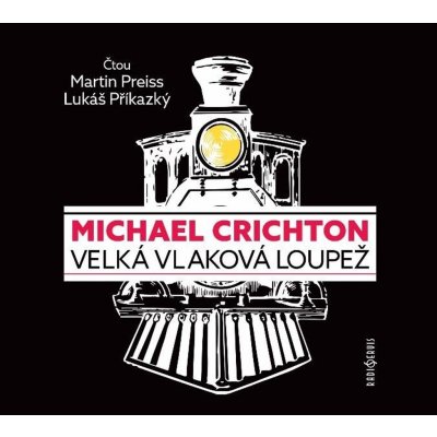 Velká vlaková loupež - Crichton Michael – Zboží Dáma
