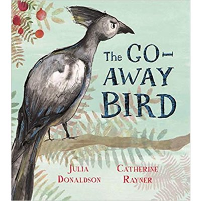The Go-Away Bird - Julia Donaldson
