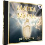 Zmožek Jiří - Matka Mária CD – Zboží Mobilmania