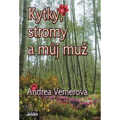 Kytky, stromy a můj muž – Hledejceny.cz