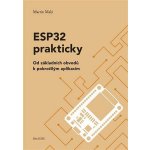 ESP32 prakticky - Od základních obvodů k pokročilým aplikacím - Malý Martin – Zboží Mobilmania
