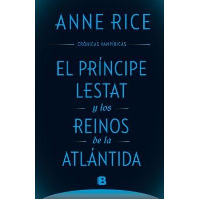 El Principe Lestat y Los Reinos de la Atlantida/ Prince Lestat and the Realms of Atlantis Rice AnnePevná vazba