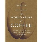 The World Atlas of Coffee - James Hoffmann – Zboží Dáma