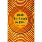 Mnich, který prodal své Ferrari - Robin S. Sharma – Hledejceny.cz