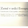 Mapa a průvodce Země v srdci Evropy – soubor dobových map