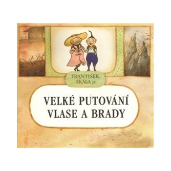 Velké putování Vlase a Brady - František Skála