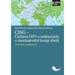 CISG - Úmluva OSN o smlouvách o mezinárodní koupi zboží - Komentář s judikaturou - Michal Malacka – Zbozi.Blesk.cz