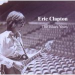 Clapton Eric - Blues Years CD – Hledejceny.cz