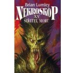 Nekroskop XV: Šiřitel moru - Brian Lumley – Hledejceny.cz