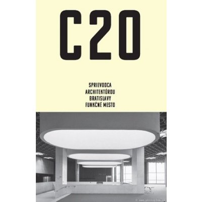 C20 Sprievodca architektúrou Bratislavy - Funkčné mesto – Sleviste.cz