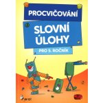 Procvičování - Slovní úlohy pro 5. ročník - Šulc Petr – Hledejceny.cz