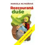 Rozcouraná duše - Marcela Mlynářová – Hledejceny.cz