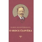 O srdce člověka - Klostermann Karel – Hledejceny.cz