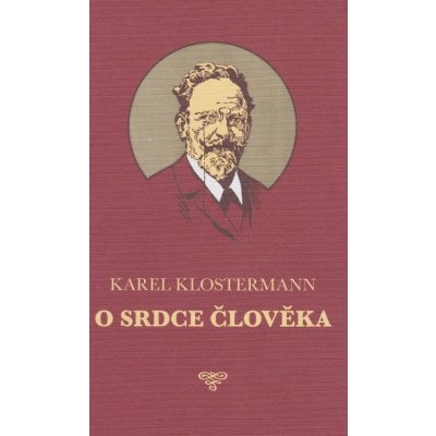 O srdce člověka - Klostermann Karel