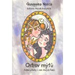 Ostrov mýtů - Giuseppina Norcia, Marcella Brancaforte Ilustrátor – Hledejceny.cz