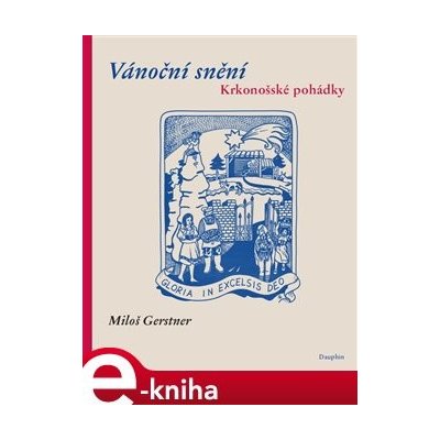 Vánoční snění. Krkonošské pohádky - Miloš Gerstner – Zboží Mobilmania