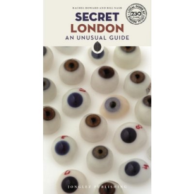 Secret London - An Unusual Guide Howard Rachel