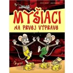 Myšiaci na prvej výprave - Peter S. Milan – Hledejceny.cz