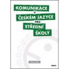 Komunikace v českém jazyce pro střední školy