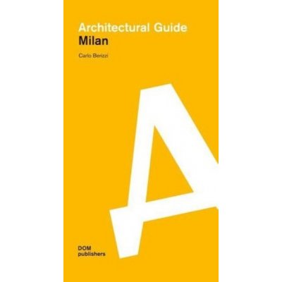 Berizzi, Carlo: Milan: Architectural Guide – Zboží Mobilmania