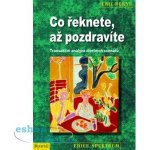 Co řeknete až pozdravíte Eric Berne – Hledejceny.cz