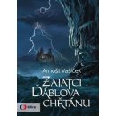 Zajatci Ďáblova chřtánu - Arnošt Vašíček