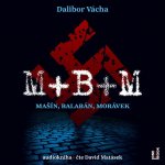M+B+M - Dalibor Vácha – Zboží Mobilmania
