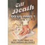Till Death Do Us Part? Joseph A Webb – Hledejceny.cz