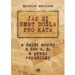 Jak si smrt došla pro kata – Hledejceny.cz