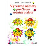 Výtvarné náměty pro čtvero ročních období. Pro děti ve věku od 4 do 10 let - Petra Vondrová – Sleviste.cz