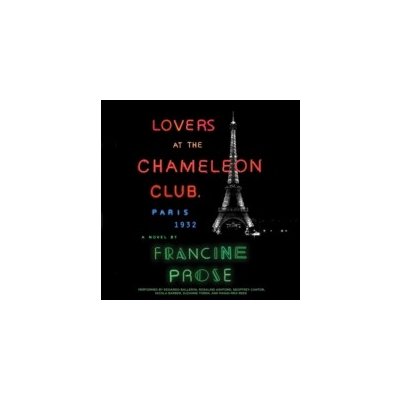 Lovers at the Chameleon Club, Paris 1932 Prose Francine, Ballerini Edoardo, Ashford Rosalind, Cantor Geoffrey, Barber Nicola, Toren Suzanne, Reed Maggi-Meg audio