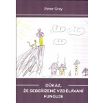 Důkaz, že sebeřízené vzdělávání funguje - Peter Gray – Sleviste.cz