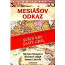 Mesiášov odkaz - Michael Baigent, Richard Leigh, Henry Lincoln