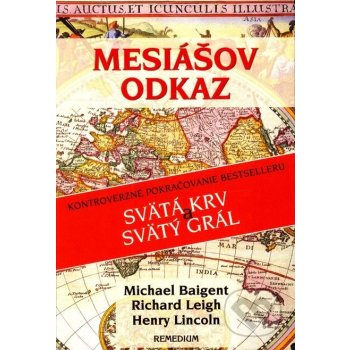 Mesiášov odkaz - Michael Baigent, Richard Leigh, Henry Lincoln