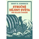 Stručné dějiny světa pro mladé čtenáře - Gombrich Ernst Hans – Hledejceny.cz