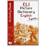 Olivier J., Staiano E. - Eli Picture Dictionary English Junior Activity Book – Hledejceny.cz