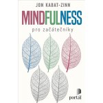 Mindfulness pro začátečníky - Jon Kabat-Zinn – Zbozi.Blesk.cz