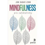 Mindfulness pro začátečníky - Jon Kabat-Zinn – Hledejceny.cz