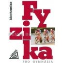  Fyzika pro gymnázia -- Mechanika - Milan Bednařík, Miroslava Široká