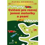 Cvičení pro rozvoj jemné motoriky a psaní - Pavel Svoboda – Hledejceny.cz