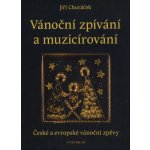 Vánoční zpívání a muzicírování české a evropské vánoční zpěvy – Hledejceny.cz