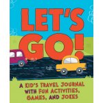 Let's Go: A Kid's Travel Journal with Fun Activities, Games, and Jokes – Hledejceny.cz