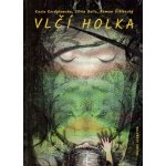 Vlčí holka - Kasia Kordylewska – Hledejceny.cz