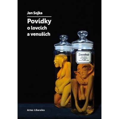 Povídky o lovcích a venuších - Jan Sojka – Hledejceny.cz