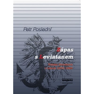 Zápas s Leviatanem. Polská literatura v letech 1970-1990 - Petr Poslední – Sleviste.cz