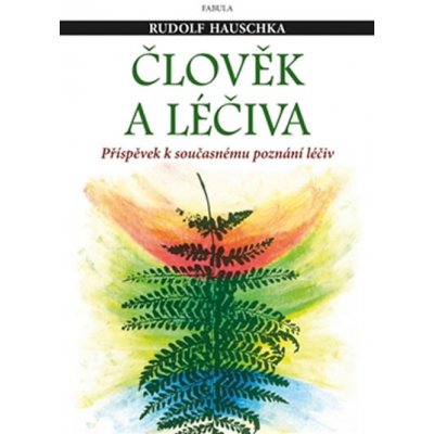 Člověk a léčiva - Rudolf Hauschka – Zboží Mobilmania