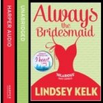 Always the Bridesmaid - Kelk Lindsey, Maddox Lotti – Sleviste.cz