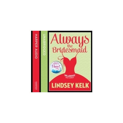 Always the Bridesmaid - Kelk Lindsey, Maddox Lotti